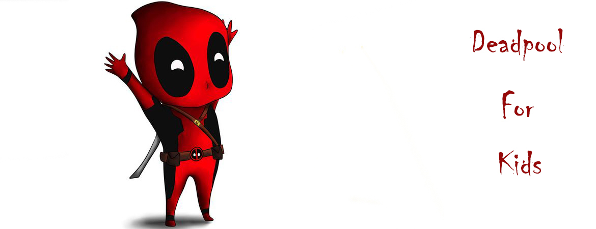 Deadpool For Kids